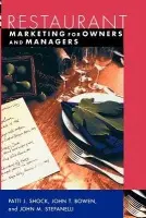 Restaurant Marketing for Owners and Managers - Shock, Patti J. (University of Nevada, Las Vegas, NV) a Bowen, John T. (University of Houston, TX) a Stefanelli, John M. (University of Nevada, Las Vegas, NV)