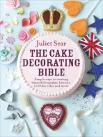 Cake Decorating Bible - Sear, Juliet