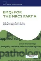 EMQs for the MRCS Part A - Thrumurthy, Sri G. (Core Trainee in General Surgery, London Deanery, UK) a De Silva, Tania S. (Specialty Registrar in General Surgery, Sheffield Teaching Hospitals NHS Trust, UK) a Moinuddin, Zia M. (Specialty Registrar in General Surgery, Central Manchester