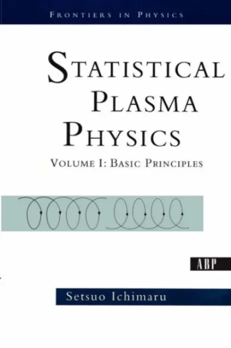 Statistical Plasma Physics, Volume I - Ichimaru, Setsuo