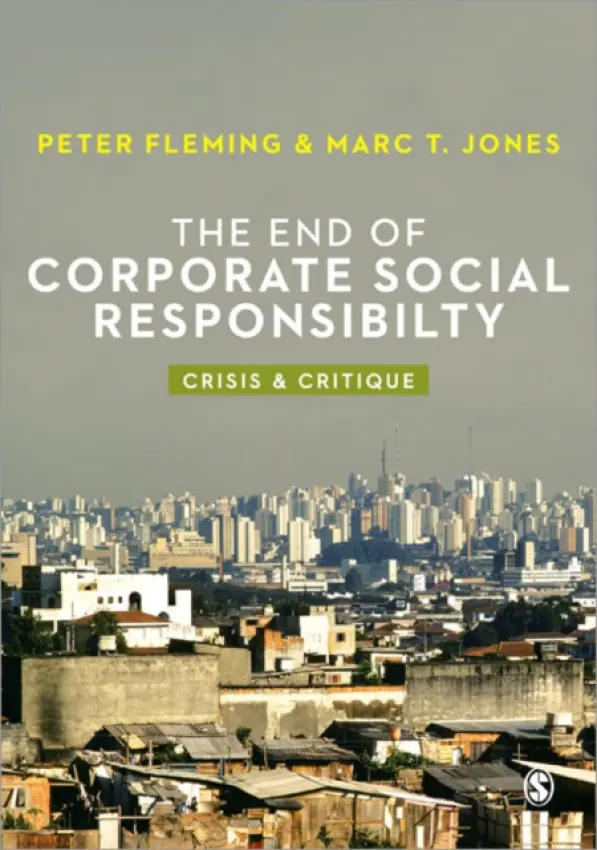 End of Corporate Social Responsibility - Fleming, Peter a Jones, Marc V.