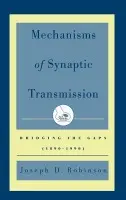 Mechanisms of Synaptic Transmission - Robinson, Joseph D. (Professor of Pharmacology Emeritus, Professor of Pharmacology Emeritus, State University of New York at Syracuse)