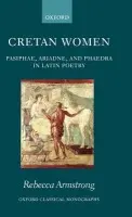 Cretan Women - Armstrong, Rebecca (Fellow and Tutor in Classics, St Hilda's College, and Department of Classics, Oxford University)