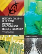 Biosecurity Challenges of the Global Expansion of High-Containment Biological Laboratories - National Research Council a National Academy of Sciences a Division on Earth and Life Studies a Board on Life Sciences a Policy and Global Affairs a Committee on International Security and Arms Control a Committee on Anticipating Biosecurity Challenges of the Global