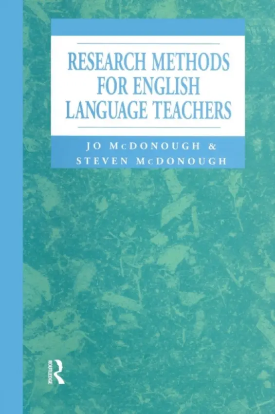 Research Methods for English Language Teachers - McDonough, Jo a McDonough, Steven