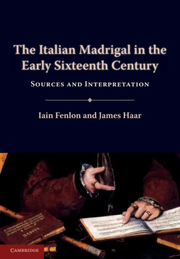 Italian Madrigal in the Early Sixteenth Century - Fenlon, Iain a Haar, James