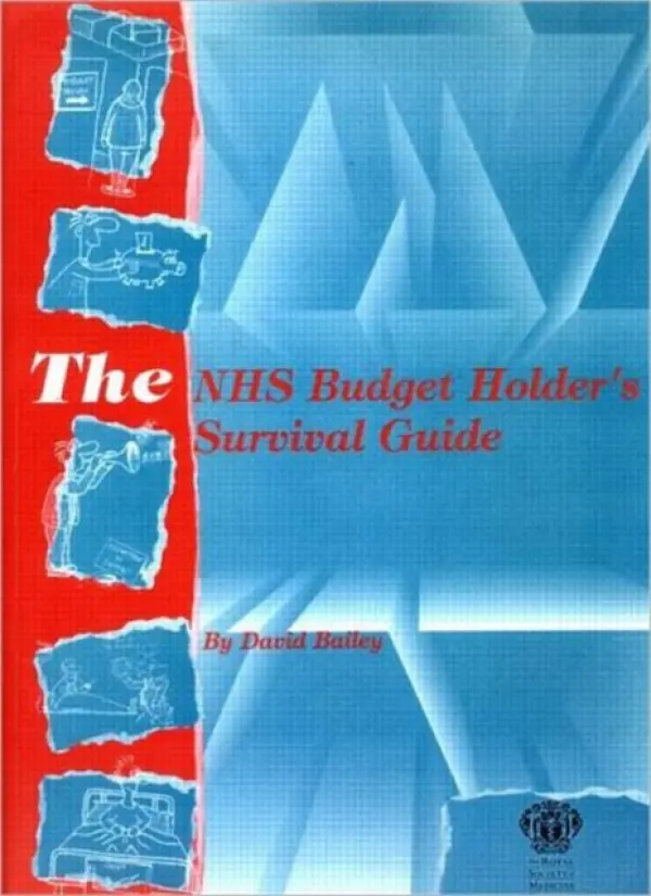 NHS Budget Holder's Survival Guide - Bailey, David