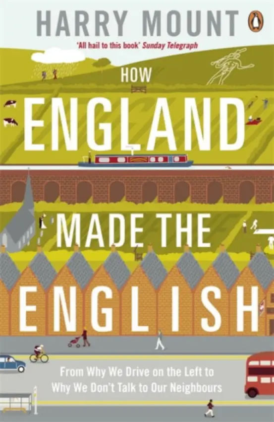 How England Made the English - Mount, Harry