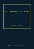 Working Out of Crime - Downes, David