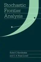 Stochastic Frontier Analysis - Kumbhakar, Subal C. (State University of New York, Binghamton) a Lovell, C. A. Knox (University of Georgia)