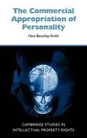 Commercial Appropriation of Personality - Beverley-Smith, Huw (King's College London)