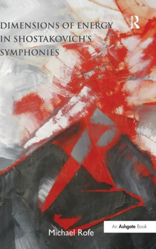 Dimensions of Energy in Shostakovich's Symphonies - Rofe, Michael