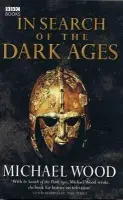 In Search of the Dark Ages - Wood, Michael