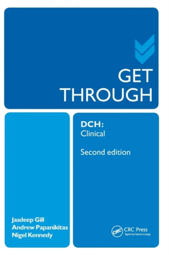 Get Through DCH Clinical 2E - Papanikitas, Andrew a Gill, Jasdeep a Kennedy, Nigel