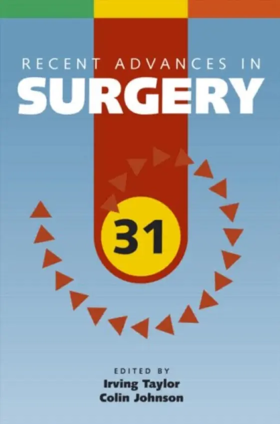 Recent Advances in Surgery 31 - Taylor, Irving a Johnson, Colin