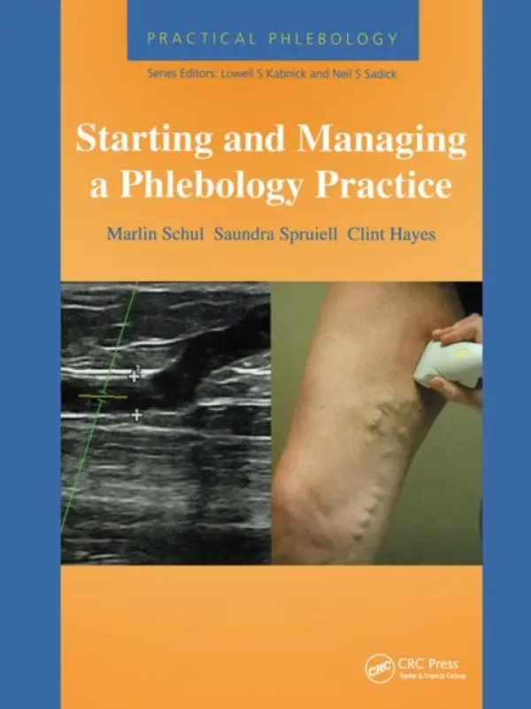 Practical Phlebology: Starting and Managing a Phlebology Practice - Schul, Marlin a Spruiell, Saundra a Hayes, Clint
