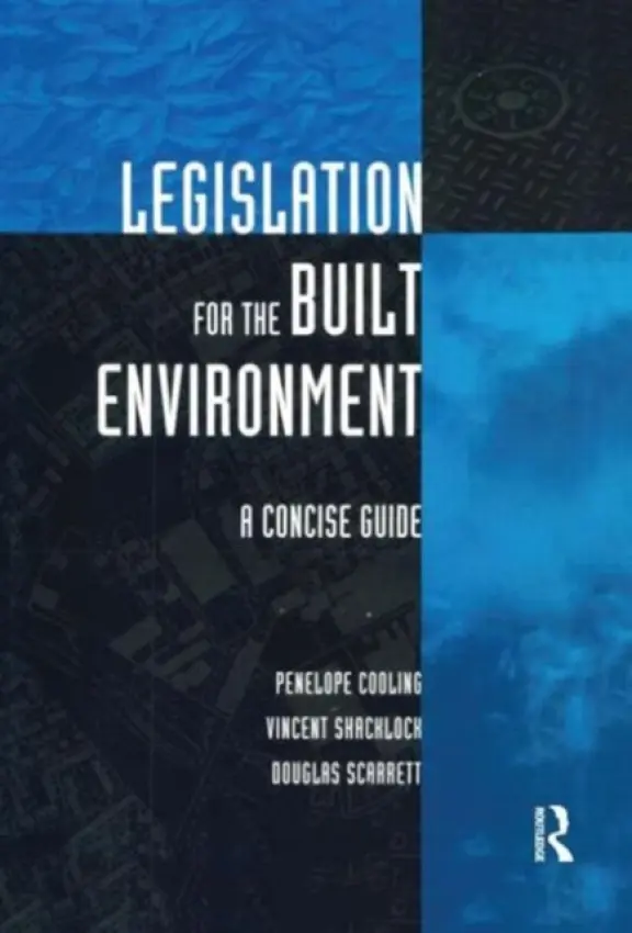 Legislation for the Built Environment - Cooling, Penelope a Shacklock, Vincent a Scarrett, Douglas