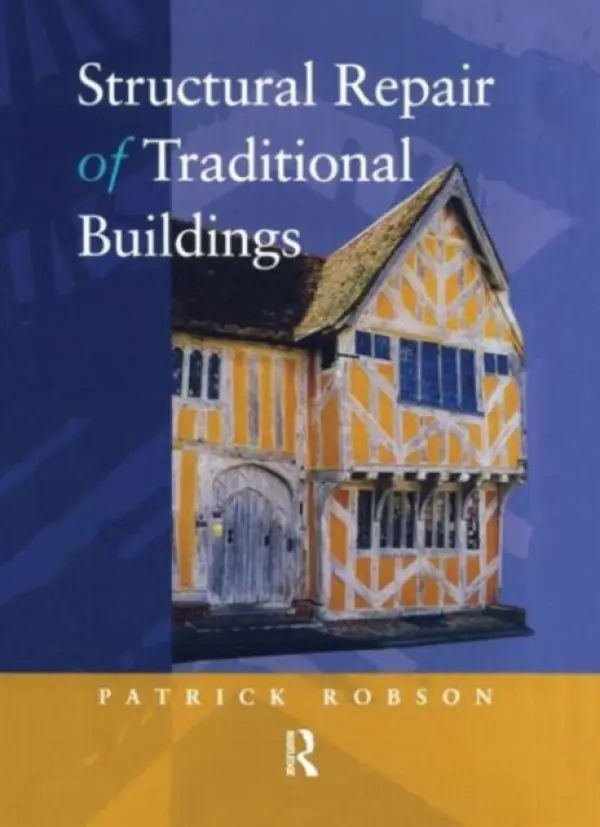 Structural Repair of Traditional Buildings - Robson, PEB