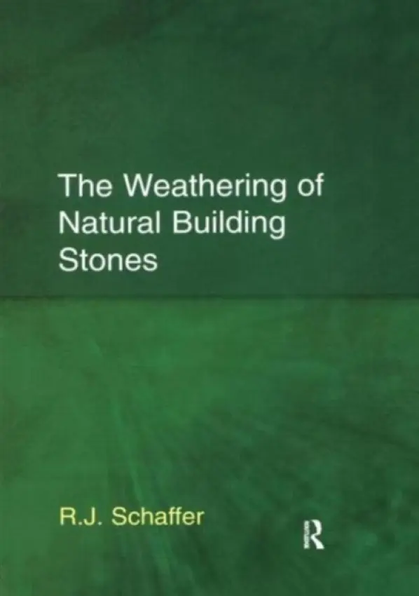 Weathering of Natural Building Stones - Schaffer, R.J.