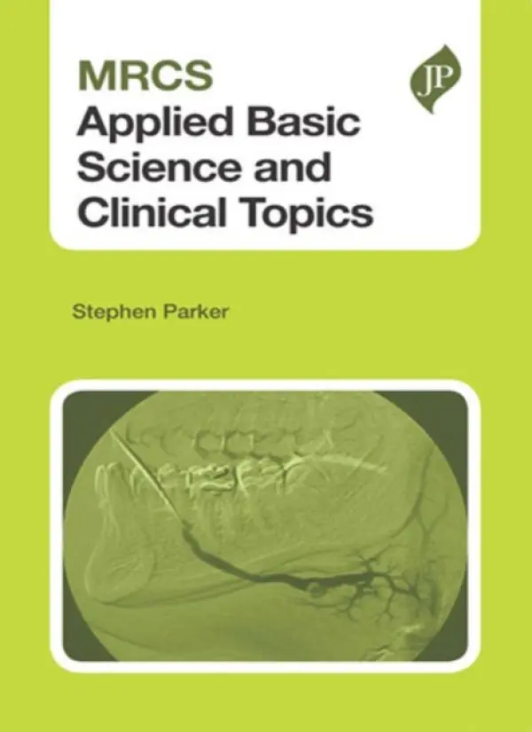 MRCS Applied Basic Science and Clinical Topics - Parker, Stephen