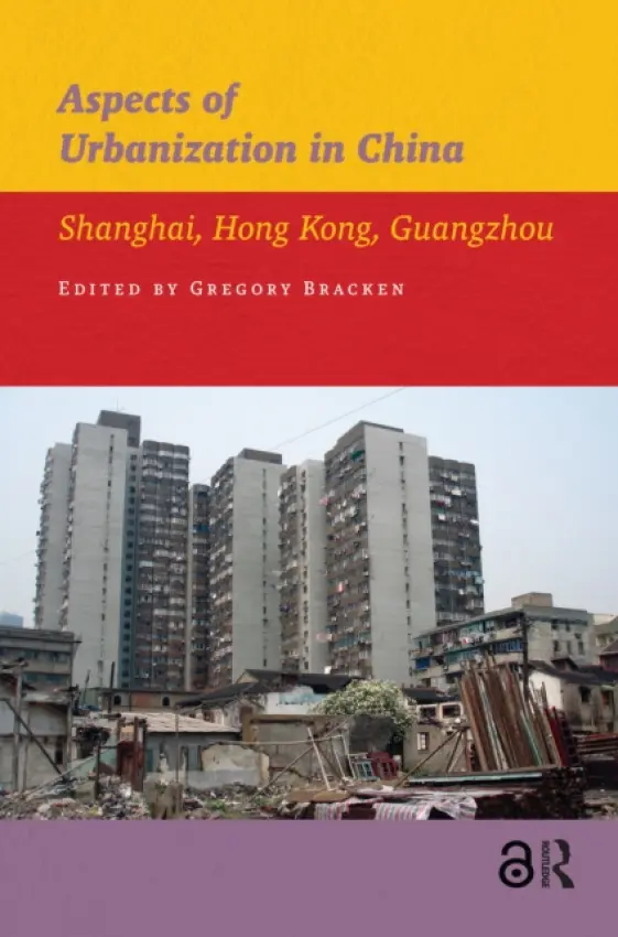Aspects of Urbanization in China - Bracken, Gregory