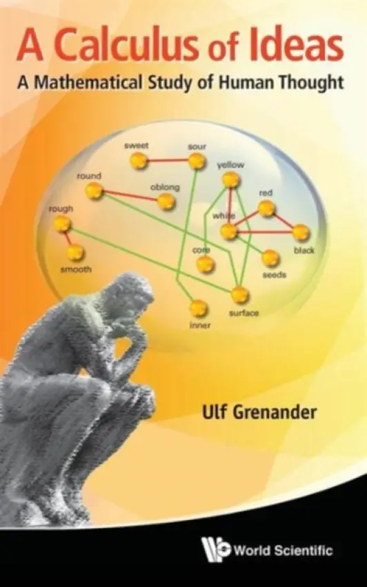 Calculus Of Ideas, A: A Mathematical Study Of Human Thought - Grenander, Ulf (Brown Univ, Usa)