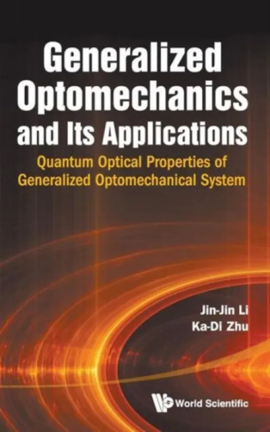 Generalized Optomechanics And Its Applications: Quantum Optical Properties Of Generalized Optomechanical System - Li, Jin-jin (Shanghai Jiao Tong Univ, China) a Zhu, Ka-di (Shanghai Jiao Tong Univ, China)