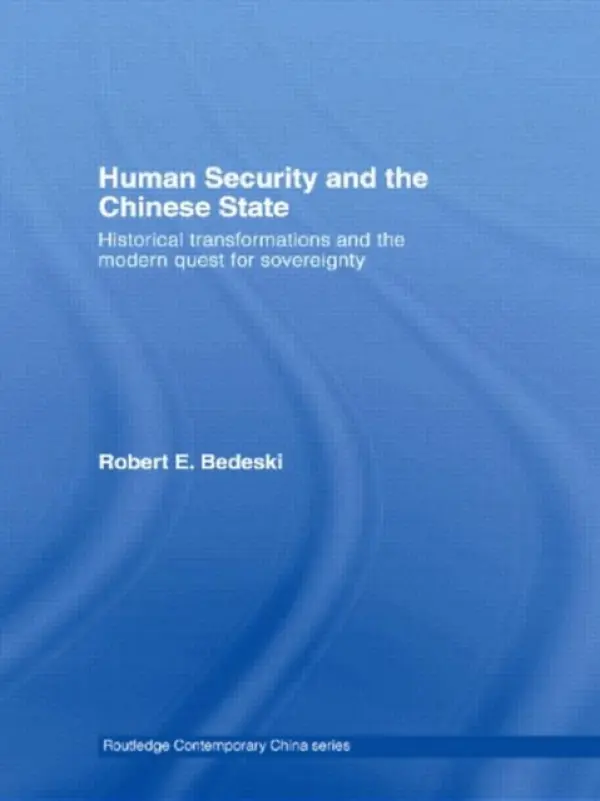 Human Security and the Chinese State - Bedeski, Robert (University of Victoria, Canada)