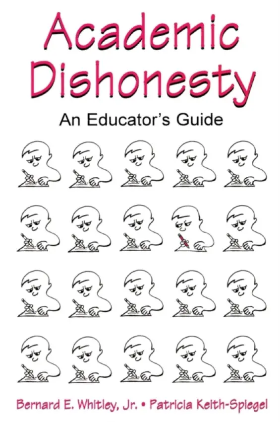 Academic Dishonesty - Whitley, Jr., Bernard E. a Keith-Spiegel, Patricia