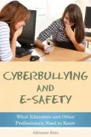 Cyberbullying and E-safety - Katz, Adrienne
