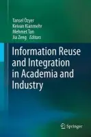 Information Reuse and Integration in Academia and Industry