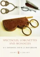 Spectacles, Lorgnettes and Monocles - Davidson, D.C.