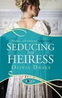 Seducing the Heiress: A Rouge Regency Romance - Drake, Olivia