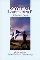 Scottish Independence - Murkens, Jo E. (Lecturer in Law, London School of Economics and Political Science) a Jones, Peter (Scotland and Northern England Correspondent, The Economist) a Keating, Michael (Professor of Politics, University of Aberdeen and University of Edinburgh)