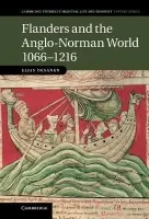 Flanders and the Anglo-Norman World, 1066-1216 - Oksanen, Eljas (King's College London)