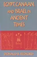 Egypt, Canaan, and Israel in Ancient Times - Redford, Donald B.