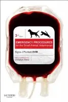 Emergency Procedures for the Small Animal Veterinarian - Plunkett, Signe J. (Director, Urgent Care at Animal Health Services, Member, VECCS, Society of Critical Care Medicine, Arizona Veterinary Medical Association, and American Veterinary Medical Association Cave Creek, Arizona)