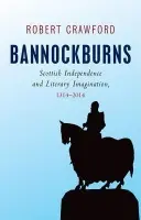 Bannockburns - Crawford, Robert (Professor of Modern Scottish Literature and Bishop Wardlaw Professor of Poetry, University of St Andrews)