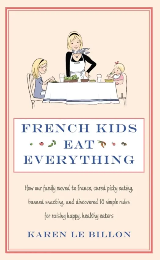 French Kids Eat Everything - Le Billon, Karen