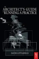 Architect's Guide to Running a Practice - Littlefield, David