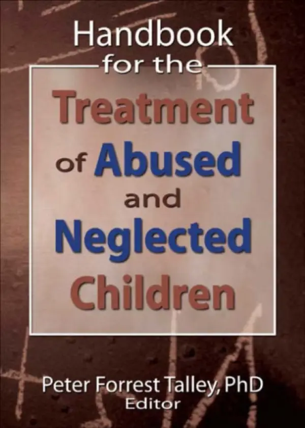 Handbook for the Treatment of Abused and Neglected Children - Talley, P. Forrest
