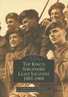 King's Shropshire Light Infantry 1881-1968 - Duckers, Peter