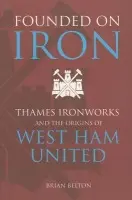Founded on Iron - Belton, Brian