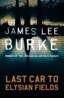 Last Car To Elysian Fields - Burke, James Lee (Author)