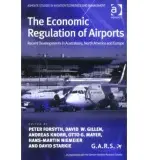 Economic Regulation of Airports - Forsyth, Peter a Gillen, David W. a Knorr, Andreas a Mayer, Otto G. a Starkie, David