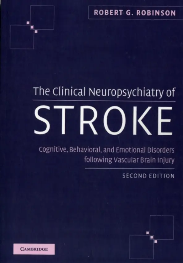 Clinical Neuropsychiatry of Stroke - Robinson, Robert G. (College of Medicine, University of Iowa)
