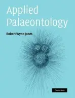 Applied Palaeontology - Jones, Robert Wynn (Natural History Museum, London)