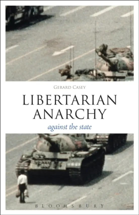Libertarian Anarchy - Casey, Dr. Gerard