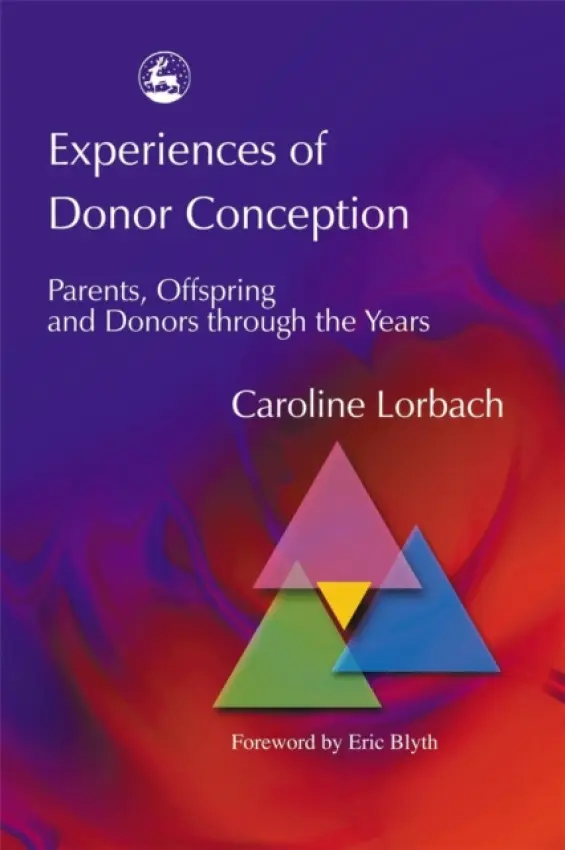 Experiences of Donor Conception - Lorbach, Caroline