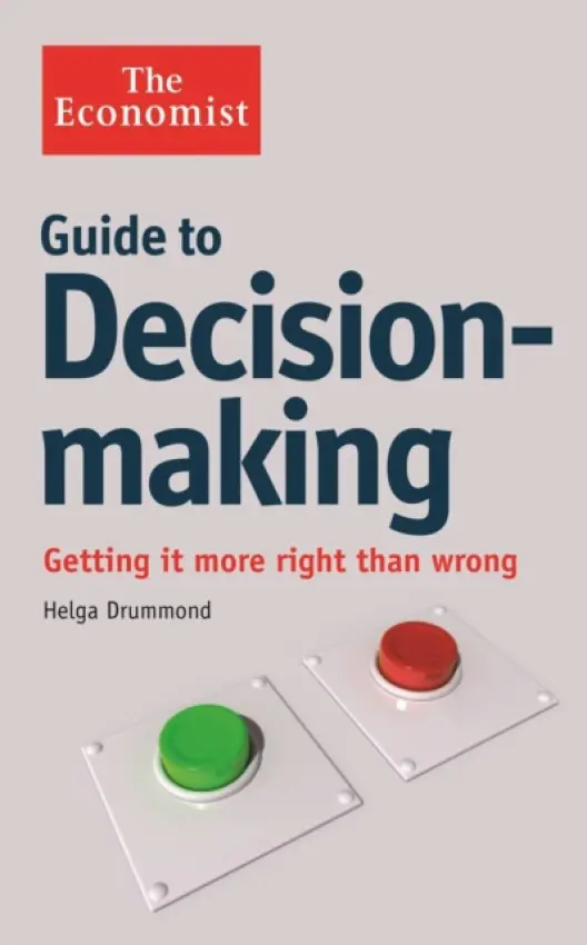 Economist Guide to Decision-Making - Drummond, Helga
